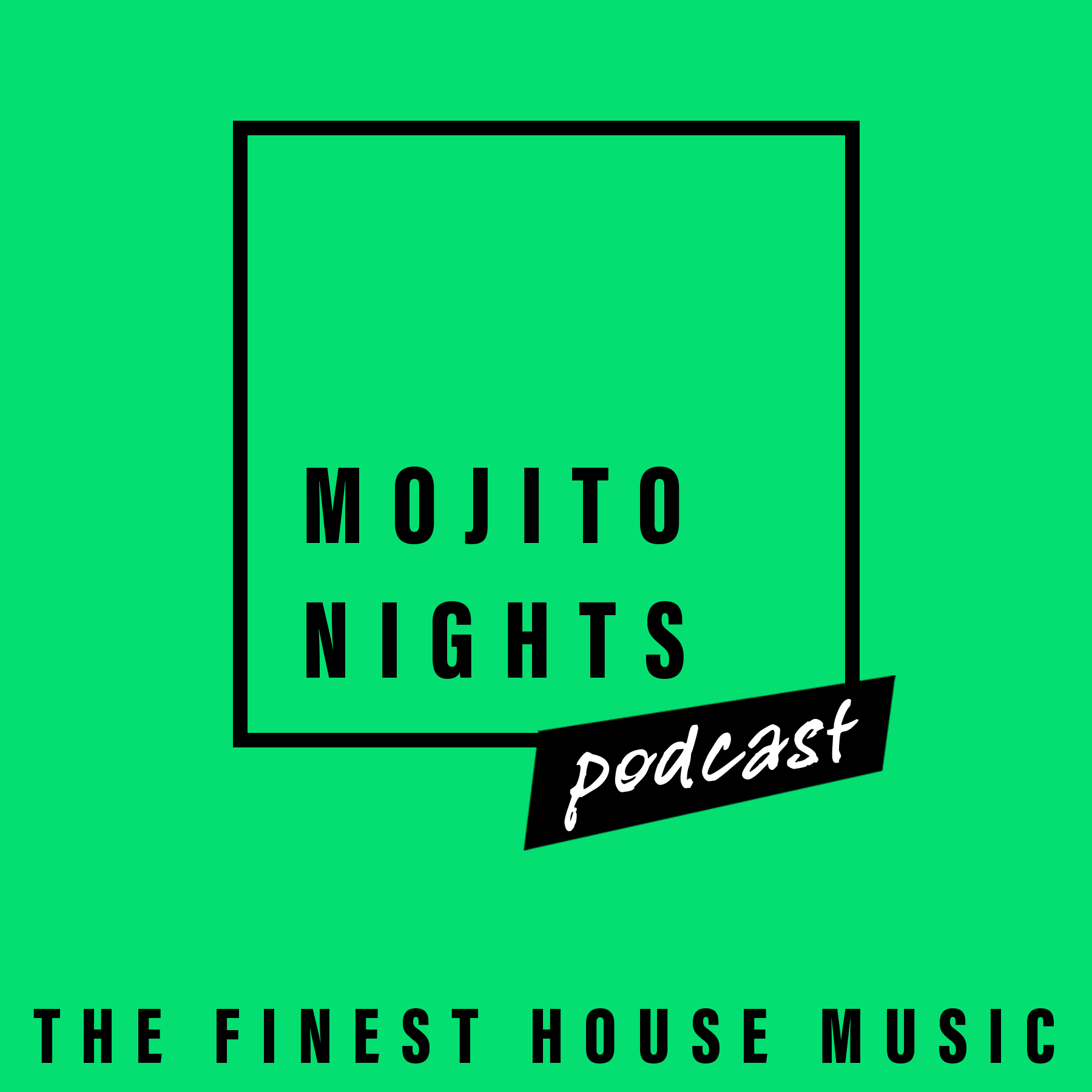 Mojito Nights Podcast – The Finest House Music