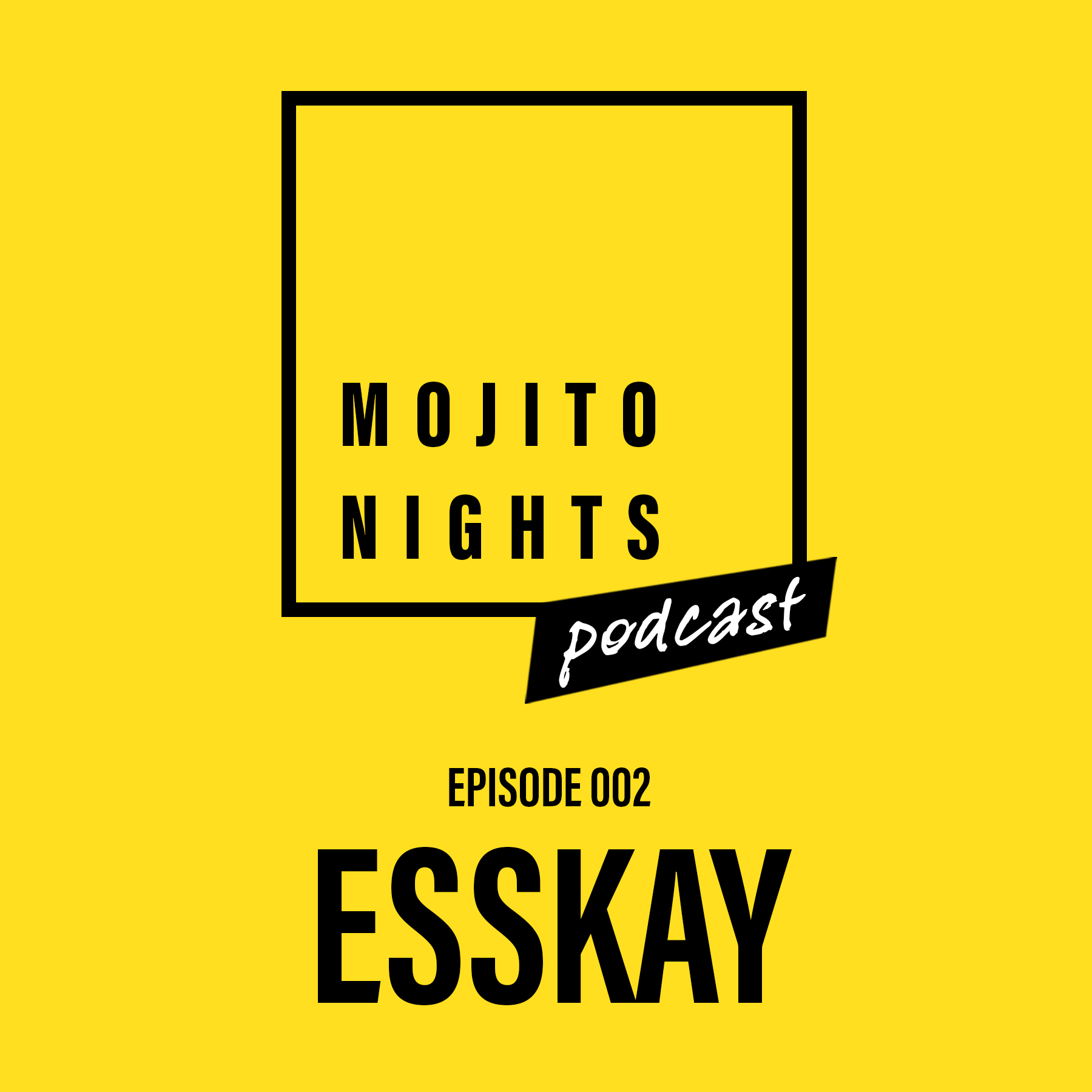 Mojito Nights Podcast 002 with ESSKAY - 21.03.25 artwork